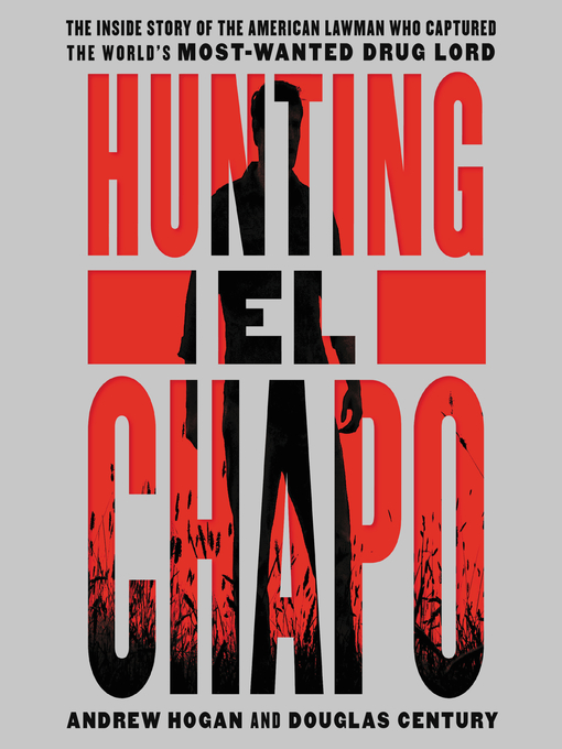 Title details for Hunting El Chapo by Andrew Hogan - Available